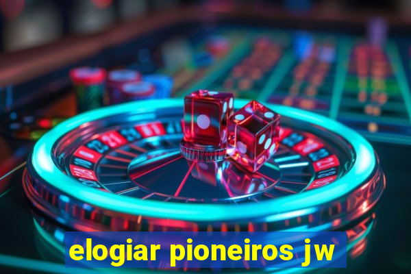 elogiar pioneiros jw